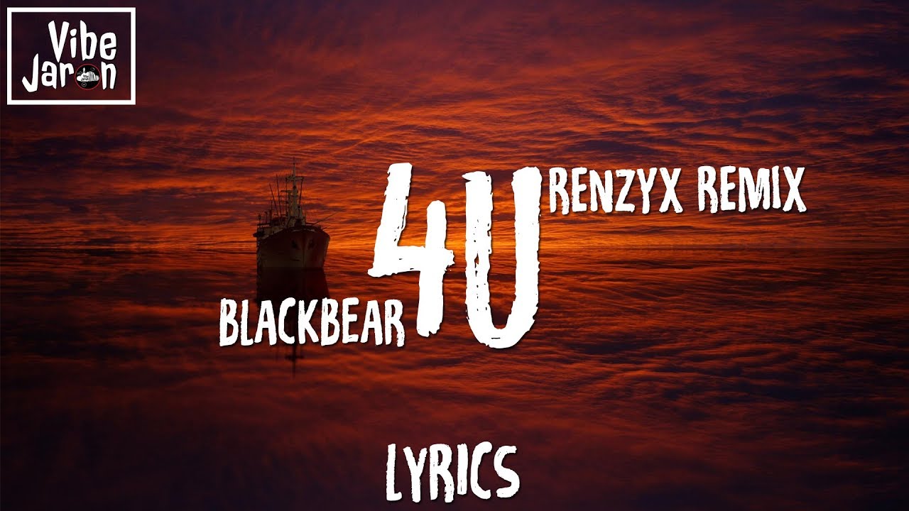 Watch Blackbear - 4U (Lyrics) Renzyx Remix on YouTube Watch Blackbear - 4U (Lyrics) Renzyx Remix on YouTube