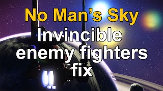 How to fix the Invincible enemy fighters bug in No Man's Sky
