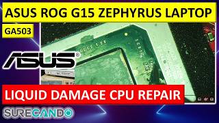 ROG Zephyrus G15 GA503 Liquid Metal CPU Damage – One of the Rarest Repairs