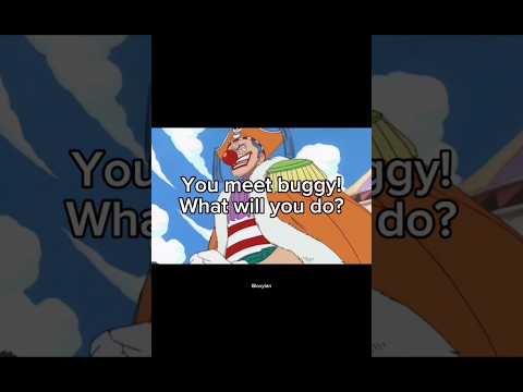 You meet buggy! What will you do? | #onepiece #anime #buggytheclown