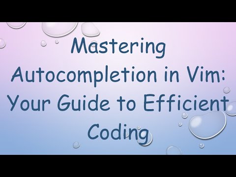 Mastering Autocompletion in Vim: Your Guide to Efficient Coding
