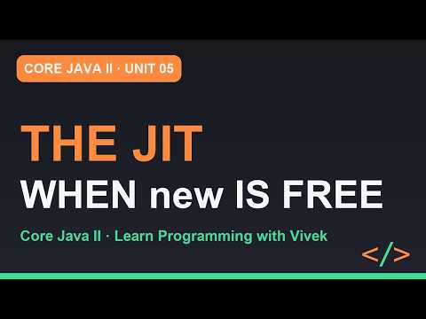 Core Java II: JIT and Escape Analysis: Why Small Objects Can Be Free | Unit 05