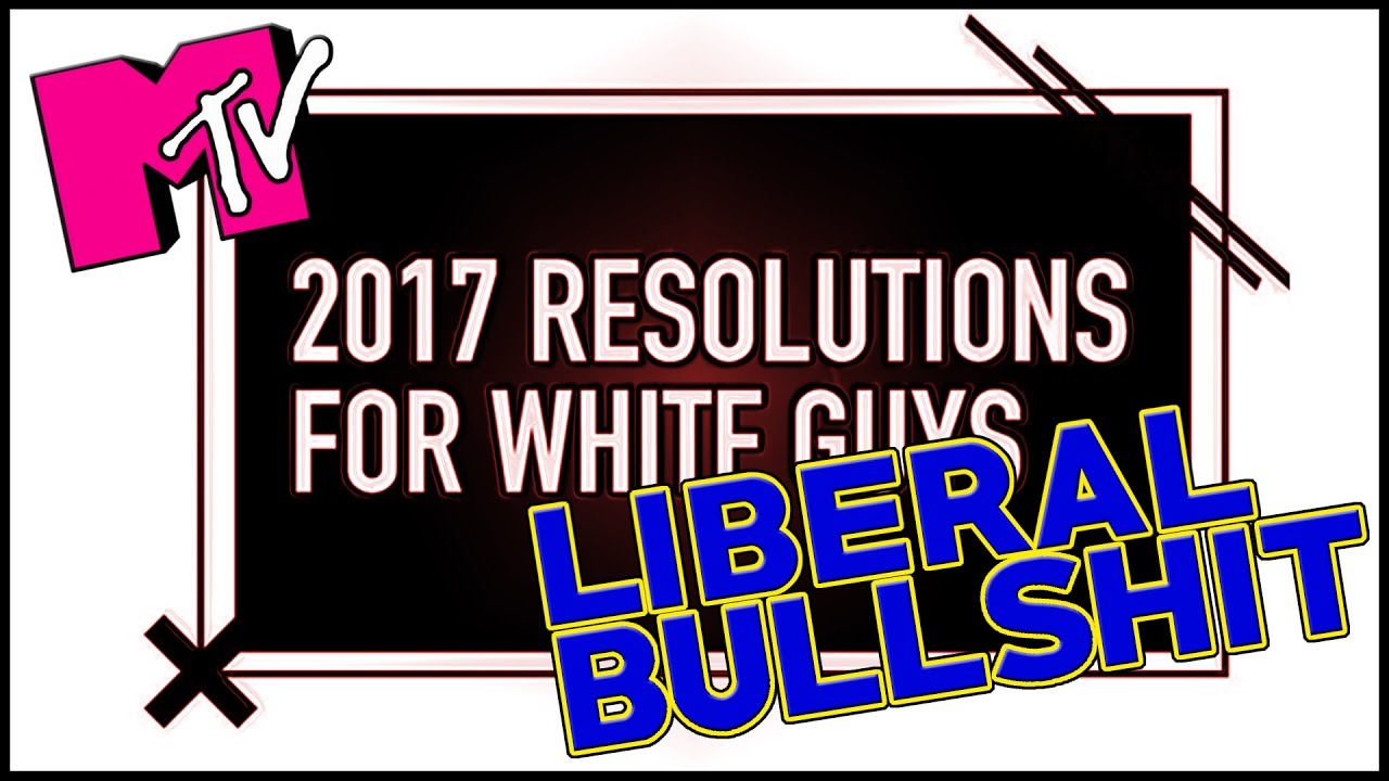 MTV's Controversial "2017 Resolutions For White Guys"