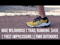 NIKE WILDHORSE 7 TRAIL RUNNING SHOE ( FIRST IMPRESSIONS ) | RMK OUTDOORS