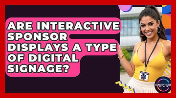 Are Interactive Sponsor Displays A Type Of Digital Signage? - Conventions Network
