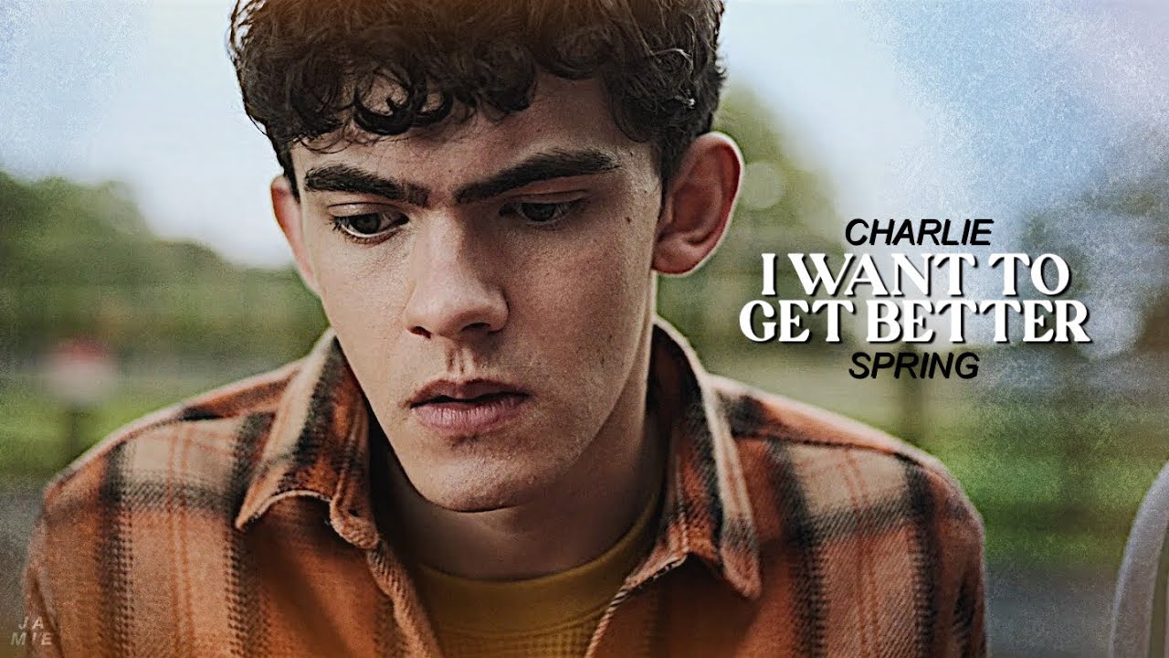 charlie spring | i want to get better (heartstopper season 3)