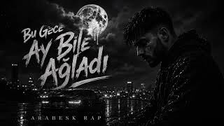 Bu Gece Ay Bile Ağladı