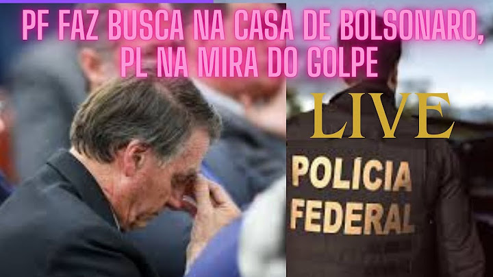 PF faz buscas na casa de Bolsonaro e no Partido do PL entra no golpe