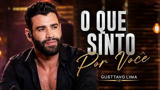 🎵 O Que Sinto Por Você — Gusttavo Lima | Sertanejo Romântico 2026 ❤️