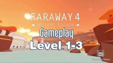 Faraway 4: Ancient Escape || Level 1-3 || Gameplay Walkthrough