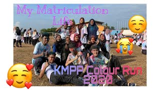 KMPP || COLOUR RUN 2020 || MY MATRICULATION LIFE
