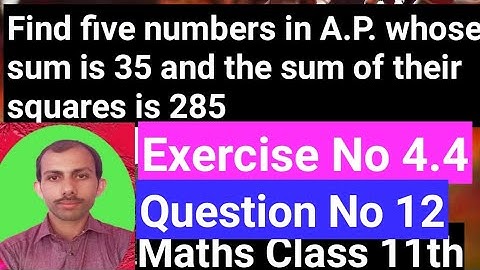Find five numbers in A.P. whose sum is 35 and the sum of their squares is 285