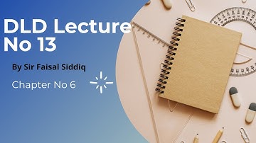 Lecture no 13 DLD by Faisal Siddiq | Chapter no 6