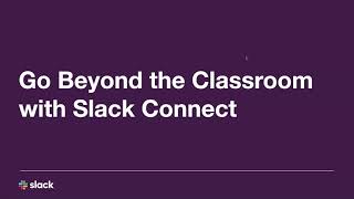 Go beyond the classroom with Slack Connect screenshot 5
