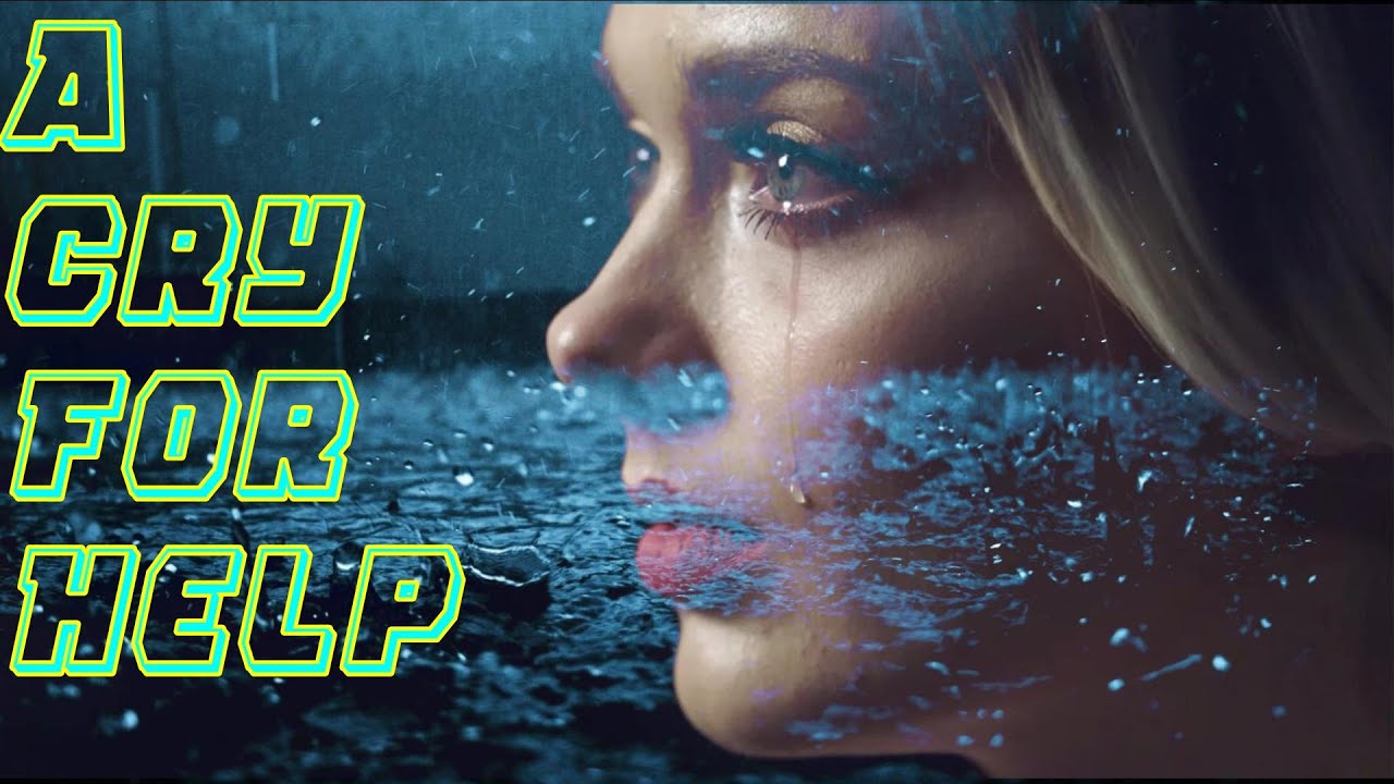 A cry for help YouTube