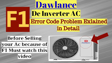 Dawlance Dc Inverter Ac F1 Error Code Explained In Detail