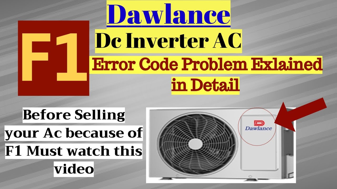 Dawlance Dc Inverter Ac F1 Error Explained In Detail YouTube