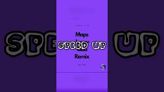 Maps Speed Up Vip Jearsy Remix spedup waittheydontloveyoulikeiloveyou speed Up viral speedup