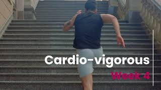 Cardio Vigorous - Week 4 (mH)