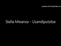 Stella Mwanza - Usandiputsitse