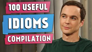 100 Most Useful Idioms | Compilation