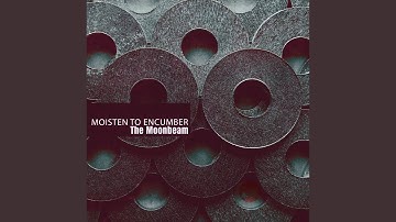 Moisten to Encumber