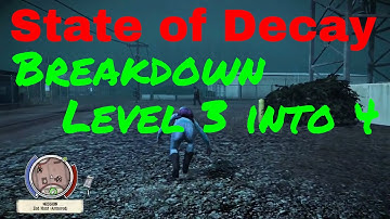 State of Decay Breakdown Level 3 +