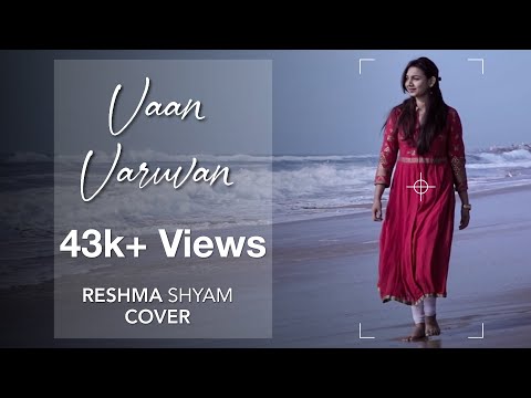 Vaan Varuvaan | Kaatru Veliyidai | Aditi Rao | A. R. Rahman | Tamil Song Cover | Reshma Shyam