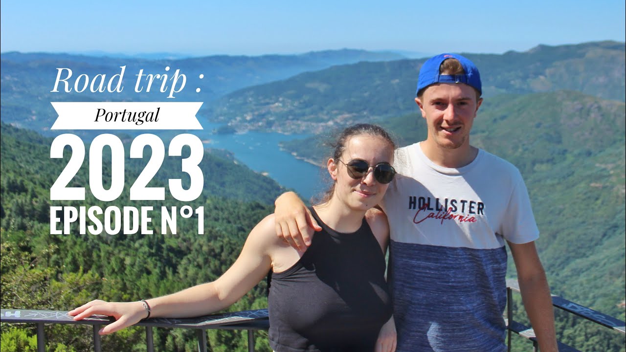 Road trip S3E1 : Découverte du nord du PORTUGAL