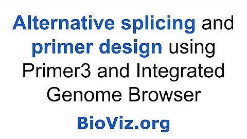 Alternative Splicing and Primer Design using IGB