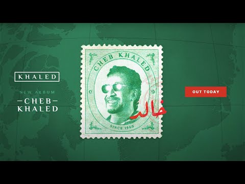 Khaled New Album Cheb Khaled Available Now 