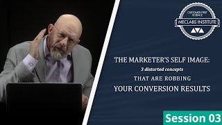#3 The Marketer's Self Image: 3 distorted concepts that are robbing your conversion results screenshot 5