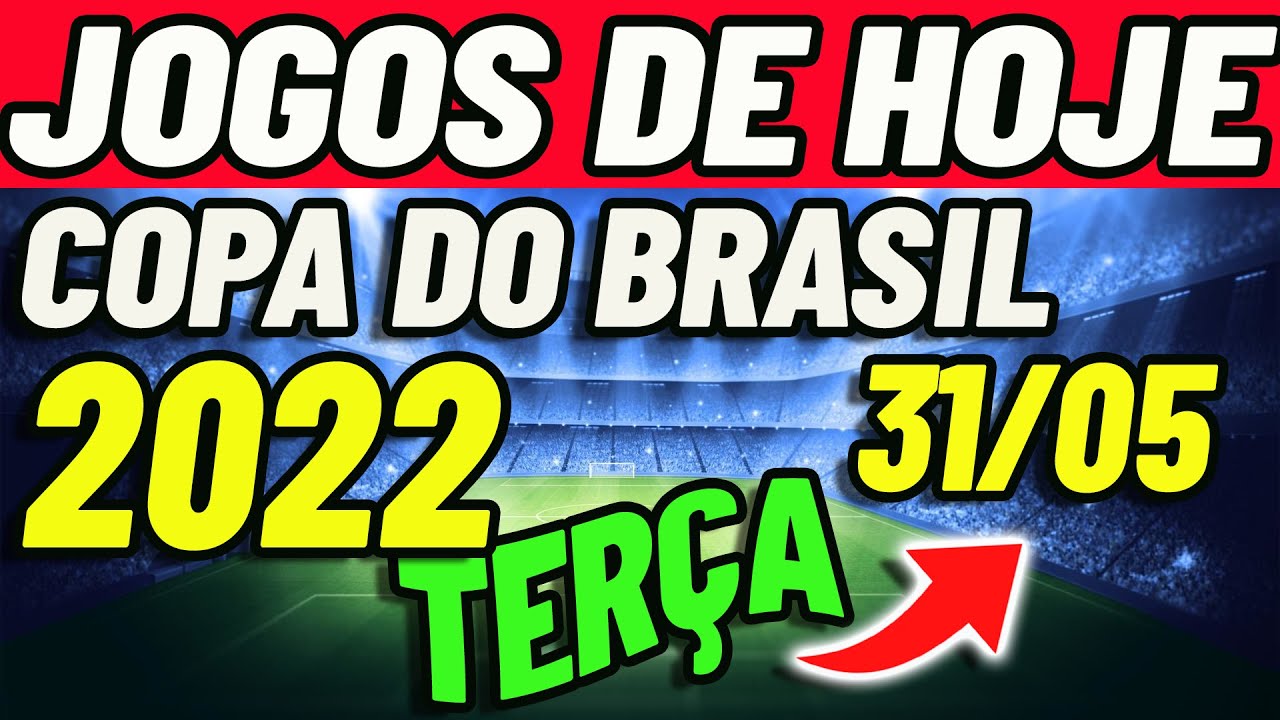 ️️⚽️JOGOS DE HOJE COPA DO BRASIL 2022, COPA DO BRASIL 31/05/2022, Onde  Assistir