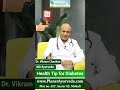 Health Tips for Patients with Diabetes Mellitus by MD-Ayurveda Specialist | Lower Your Blood Sugar