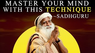 Master Your Mind with this Technique | Sadhguru | Miracle of Mind | Yogic Way to Control Mind