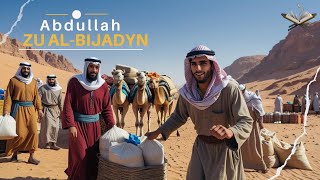 Discover The Amazing Story Of Abdullah Zu Al Bijadyn