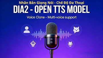 DIA2 -OPEN TTS MODEL. Voice Clone - Multi-voice support - Nhân bản giọng nói chế độ Đa Thoại.