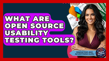 What Are Open Source Usability Testing Tools? - Marketing and Advertising Guru