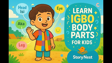Learn Igbo Body Parts for Kids | StoryNest Language Fun