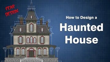How Haunted Houses are Designed