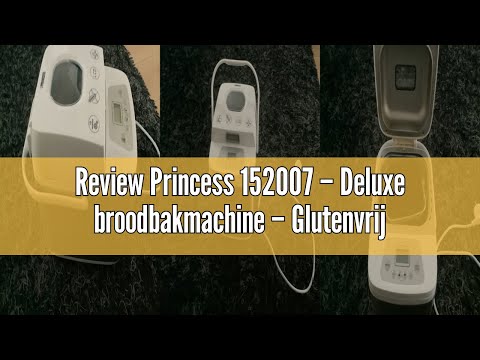 Review Princess 152007 – Deluxe broodbakmachine – Glutenvrij programma