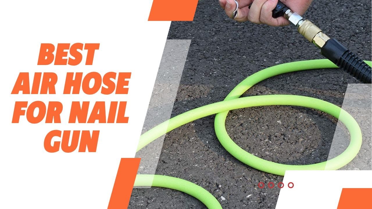 Best Air Hose for Nail Gun in 2023 [Top 6 Review] YouTube