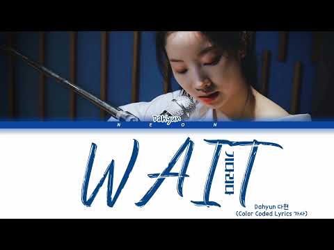 TWICE Dahyun 기다리다 'Wait' Lyrics (다현 기다리다 가사)(Color Coded Lyrics)