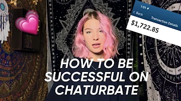 ♥ how to be SUCCESSFUL on CHATURBATE  ♥