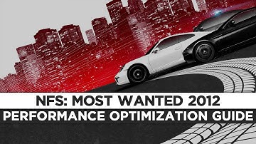 Need for Speed Most Wanted - How To Fix Lag/Get More FPS and Improve Performance