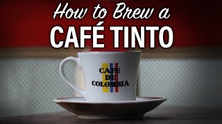 HOW TO BREW CAFÉ TINTO COLOMBIANO - TINTICO CAMPESINO ☕  🇨🇴