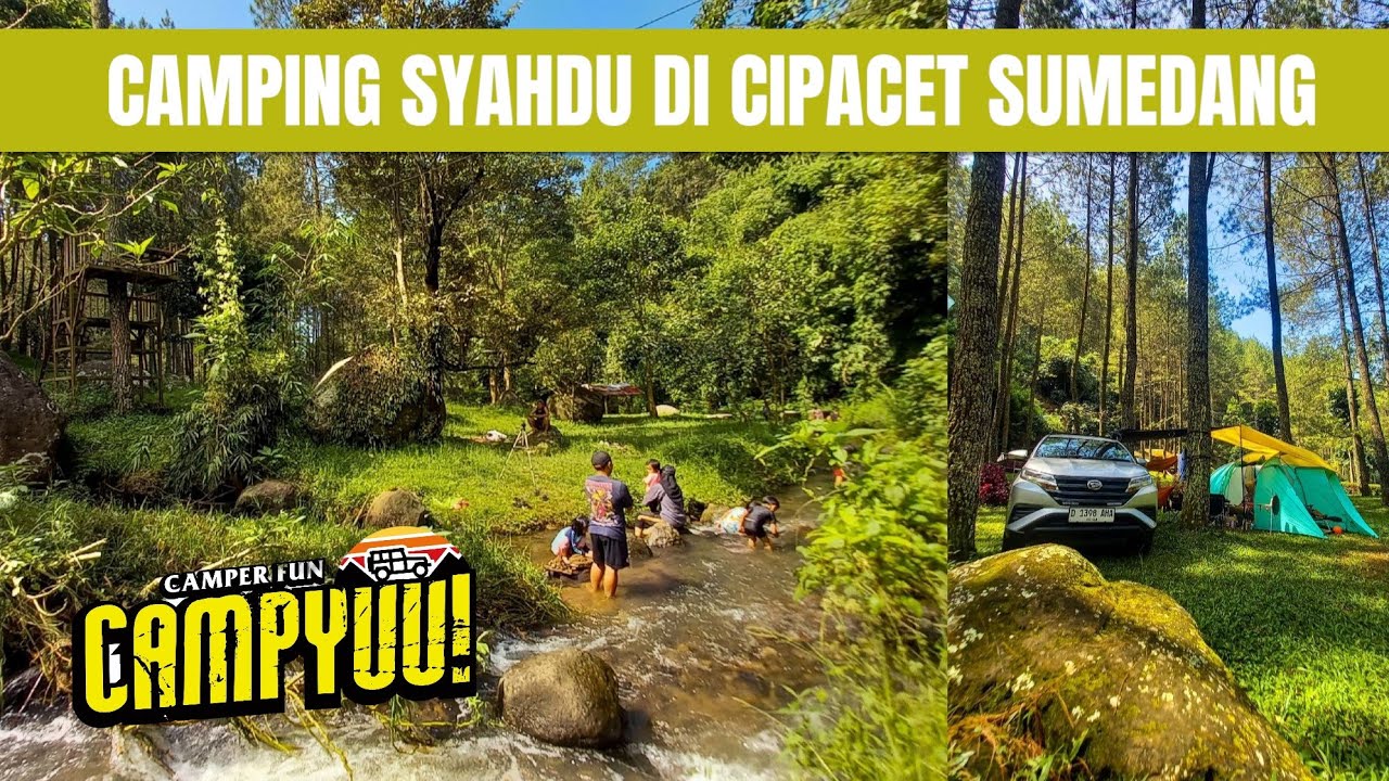 Camping Syahdu di CIPACET Sukasari Tanjungsari Sumedang. || Pine Forest & River
