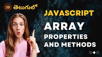 JavaScript | Array Properties & Methods - 39 | JavaScript తెలుగులో [4K] | #learnwithsrikanthracharla
