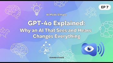 GPT-4o Explained: Why an AI That 
