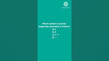 Which symbol is used for single-line comments in Python? a) // b) # c) /* */ d) ---